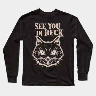 See You In Heck Long Sleeve T-Shirt